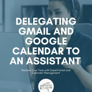Delegating Gmail and Google Calendar to an Assistant