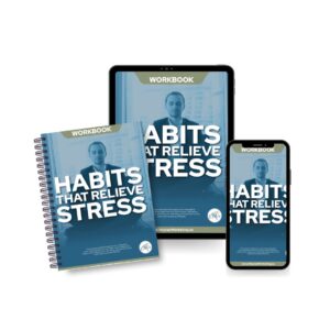 Habits that Relieve Stress: Workbook