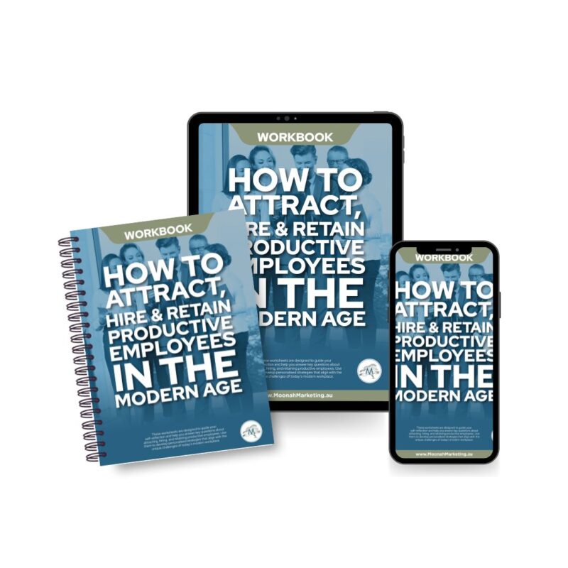How to Attract, Hire and Retain Productive Employees: Workbook
