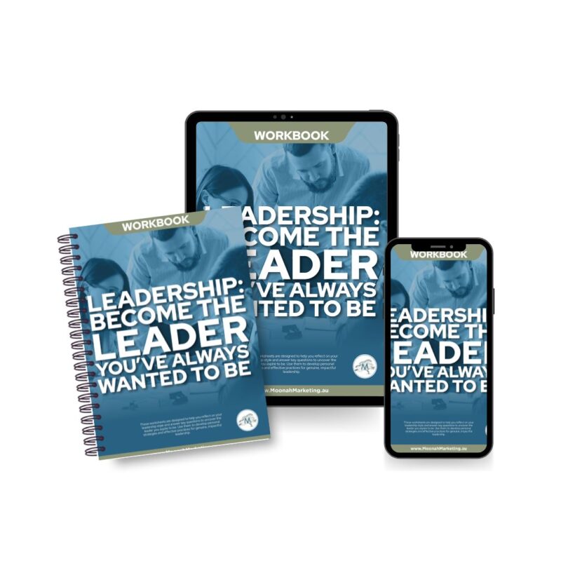 Leadership: Become the Leader You've Always Wanted to be: Workbook