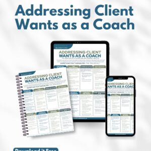 Tip Sheet: Addressing Client Wants as a Coach